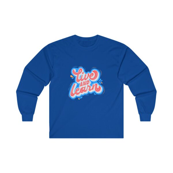 Live and Learn Unisex Long Sleeve Tee - Inspiring Comfort for Every Occasion - Image 5