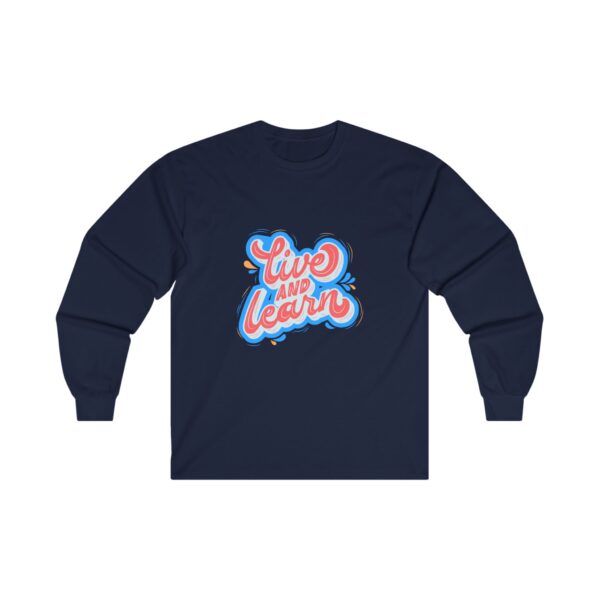 Live and Learn Unisex Long Sleeve Tee - Inspiring Comfort for Every Occasion - Image 23